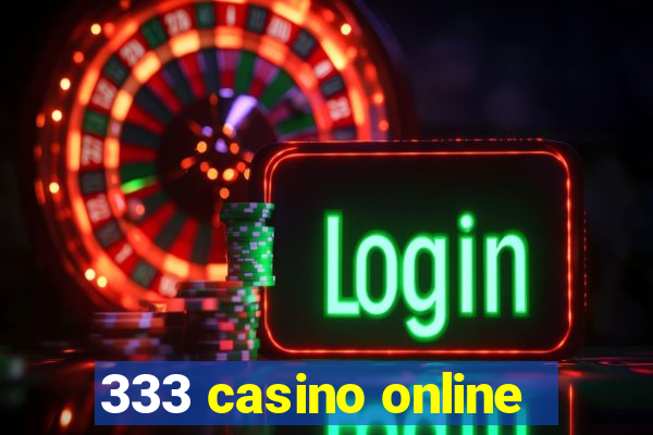 333 casino online