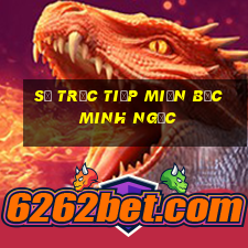 số trực tiếp miền bắc minh ngọc