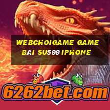 Webchoigame Game Bài Su500 Iphone