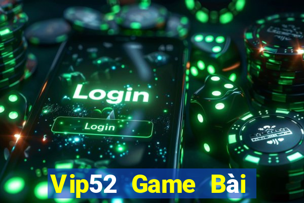 Vip52 Game Bài Xì Lát