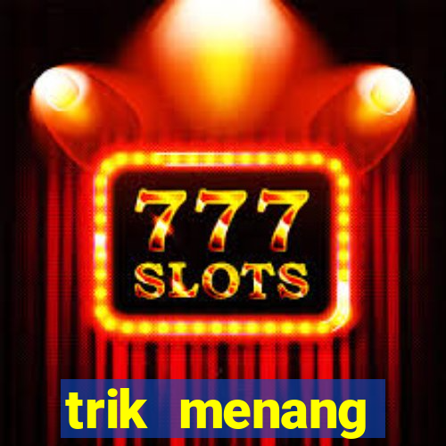 trik menang baccarat online