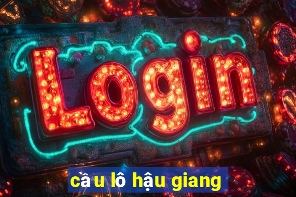 cầu lô hậu giang