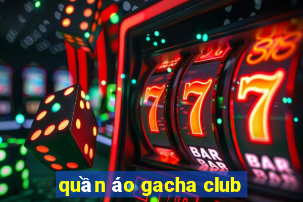 quần áo gacha club