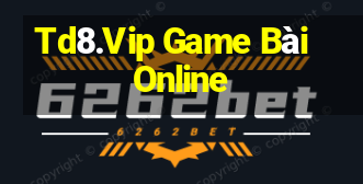 Td8.Vip Game Bài Online