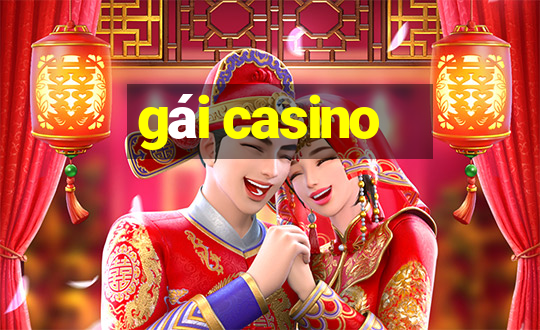 gái casino