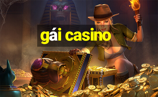 gái casino