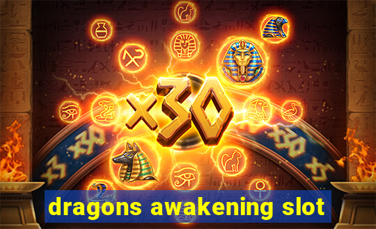 dragons awakening slot