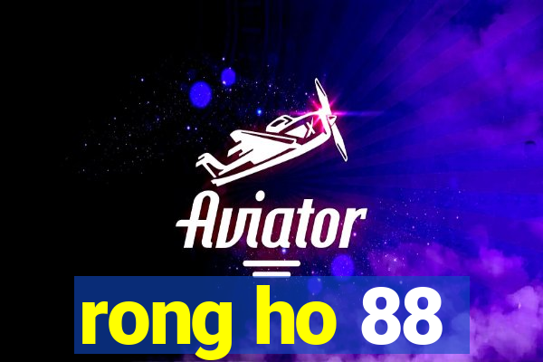 rong ho 88