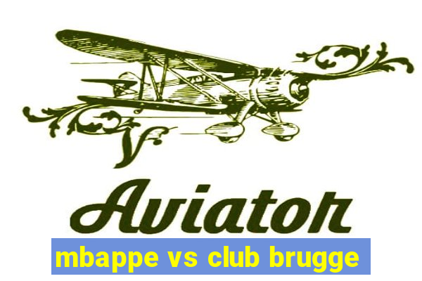 mbappe vs club brugge