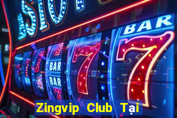 Zingvip Club Tại Game Bài Đổi Thưởng