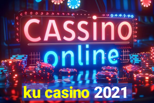 ku casino 2021