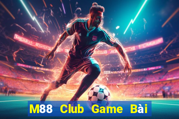 M88 Club Game Bài Online Miễn Phí