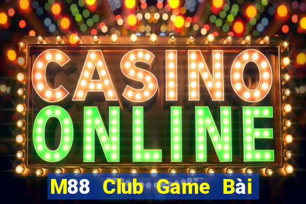 M88 Club Game Bài Online Miễn Phí