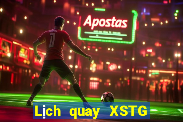 Lịch quay XSTG Thứ 5