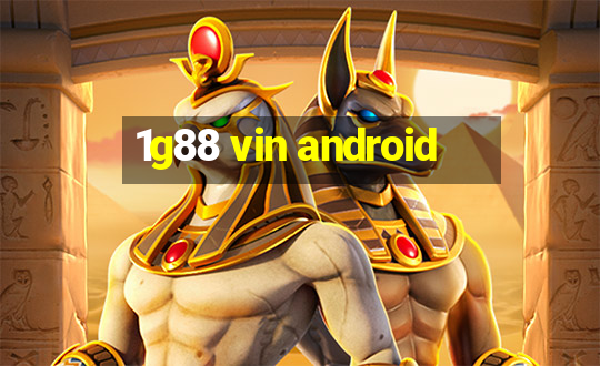 1g88 vin android