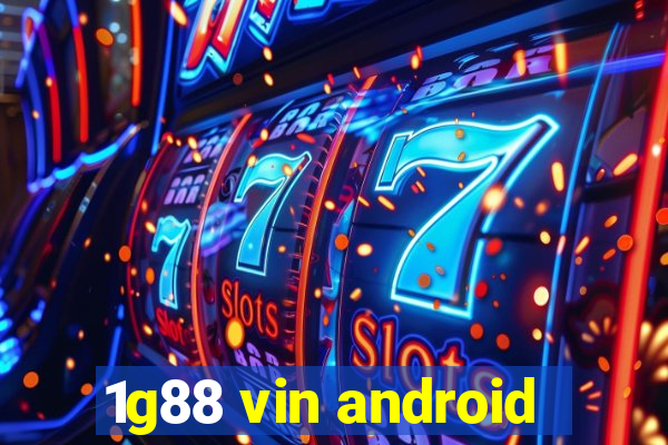 1g88 vin android