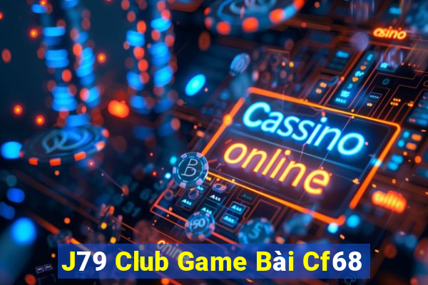 J79 Club Game Bài Cf68