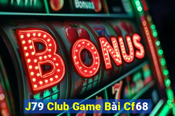 J79 Club Game Bài Cf68