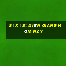 số xổ số kiên giang hôm nay