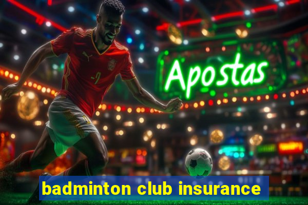 badminton club insurance