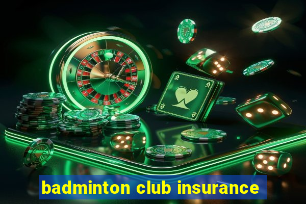 badminton club insurance