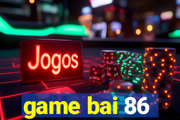 game bai 86