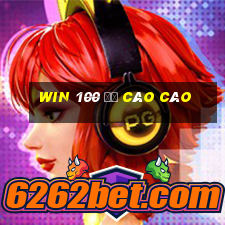 win 100 độ cào cào