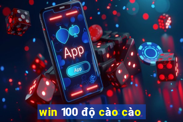 win 100 độ cào cào