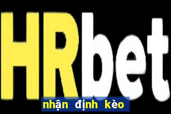 nhận định kèo đêm nay