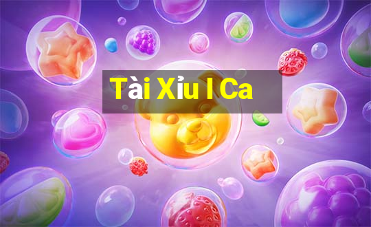 Tài Xỉu I Ca