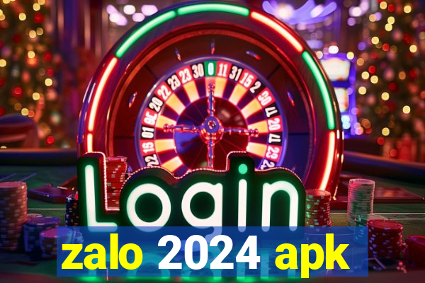 zalo 2024 apk