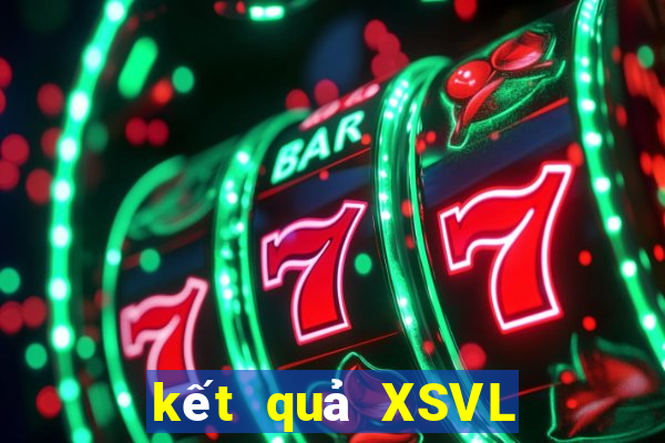 kết quả XSVL ngày 21