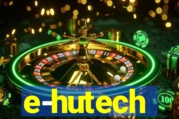 e-hutech