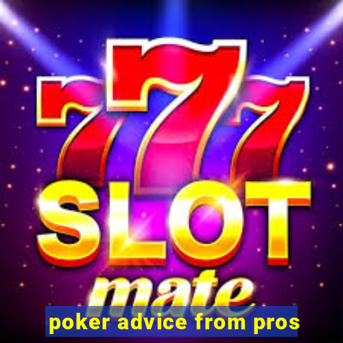 poker advice from pros