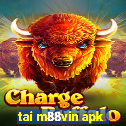 tai m88vin apk