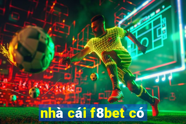 nhà cái f8bet có