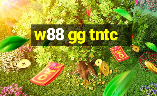 w88 gg tntc