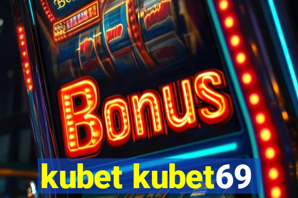 kubet kubet69