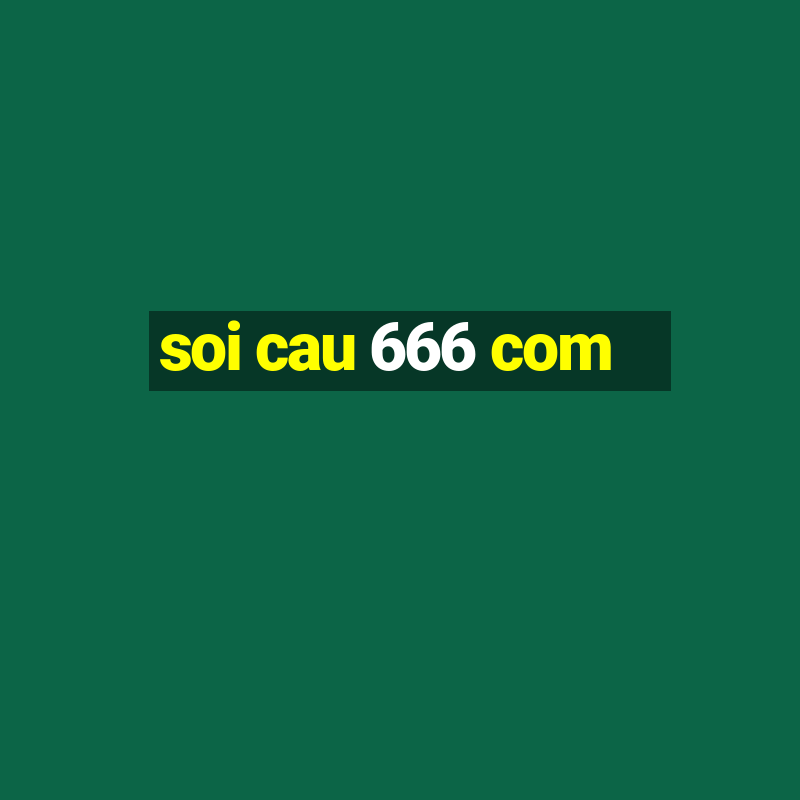 soi cau 666 com