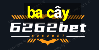 ba cây