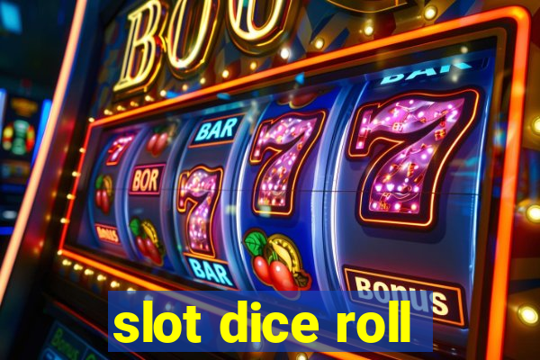 slot dice roll