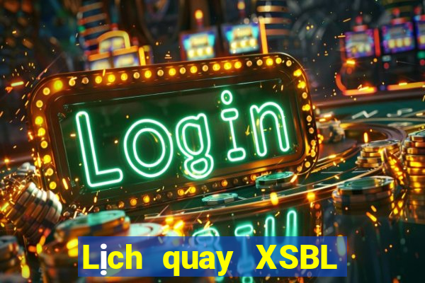 Lịch quay XSBL ngày 6