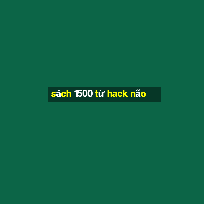 sách 1500 từ hack não