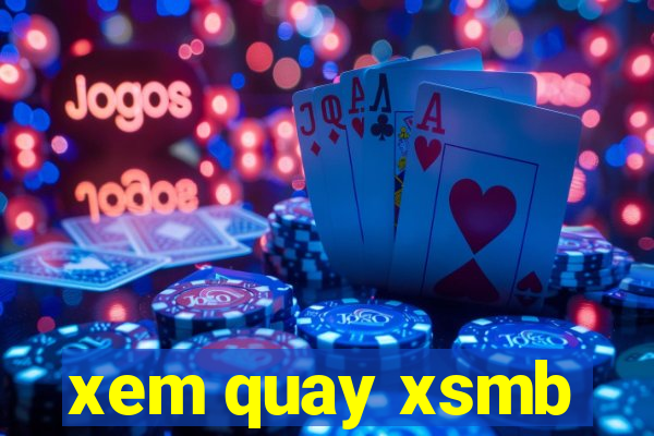 xem quay xsmb