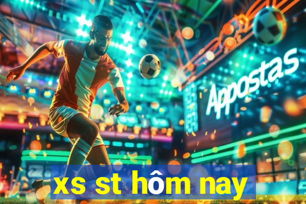 xs st hom nay