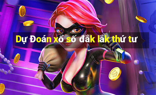 Dự Đoán xổ số đắk lắk thứ tư