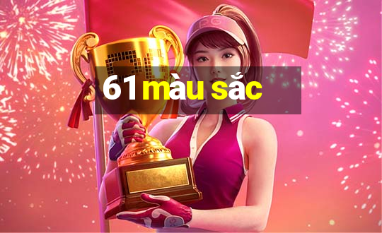 61 màu sắc