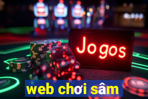 web chơi sâm