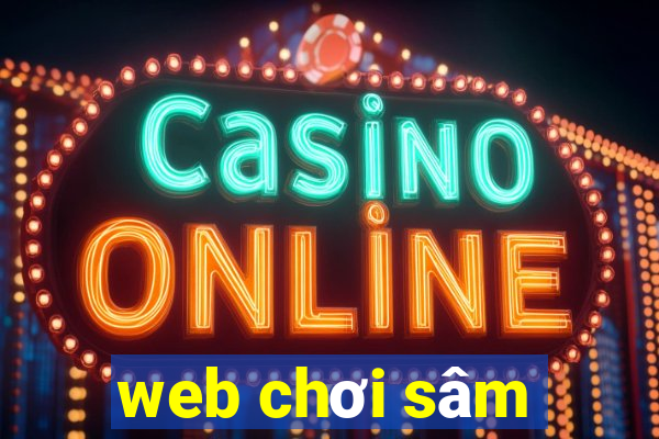 web chơi sâm