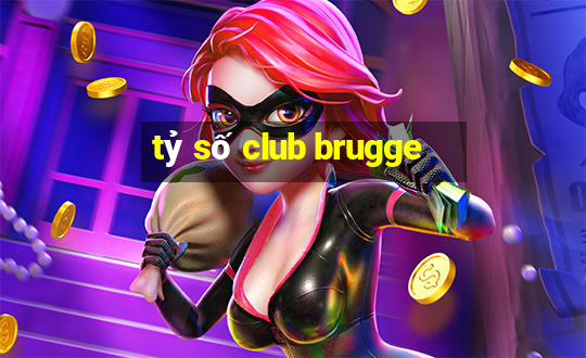 tỷ số club brugge